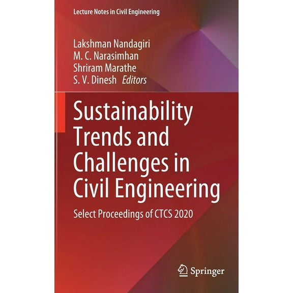 Lecture Notes in Civil Engineering Sustainability Trends and Challenges in Civil Engineering: Select Proceedings of Ctcs 2020, Book 162, (Hardcover)