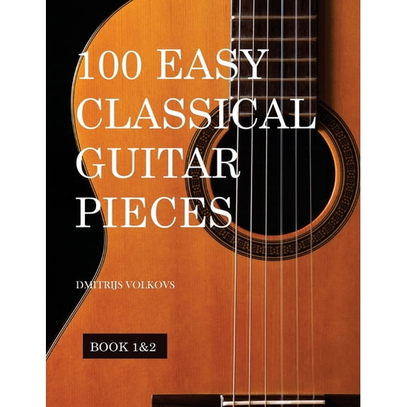 100 Easy Classical Guitar pieces Book 1&2: In standard notation and tablature, (Paperback)