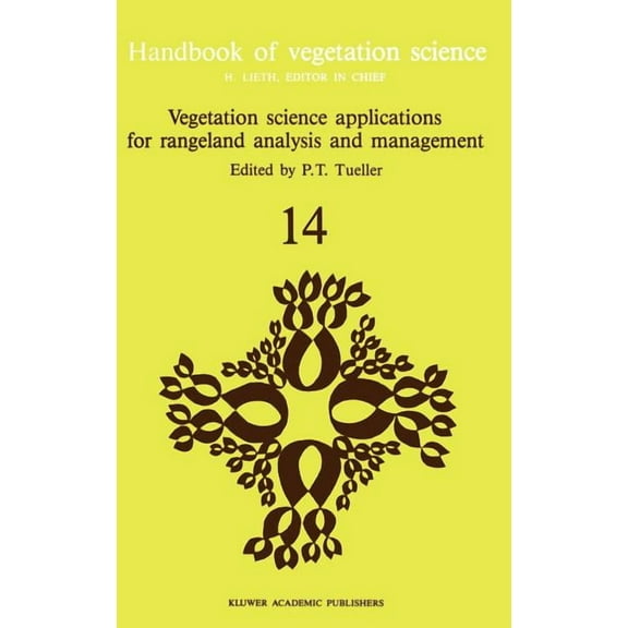 Handbook of Vegetation Science Vegetation Science Applications for Rangeland Analysis and Management, Book 14, (Hardcover)