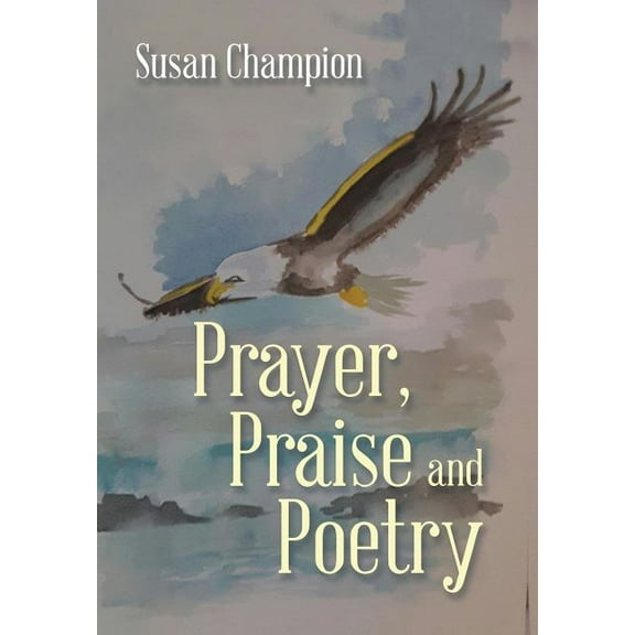Prayer, Praise and Poetry (Hardcover)