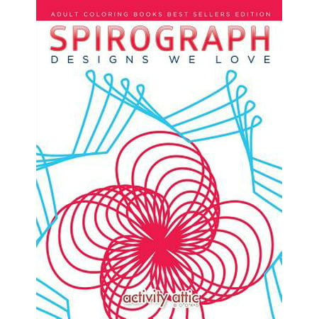 Spirograph Designs We Love : Adult Coloring Books Best Sellers