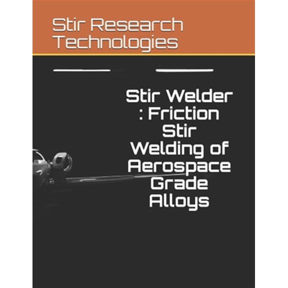 Pre-Owned Stir Welder : Friction Stir Welding of Aerospace Grade Alloys (Paperback)