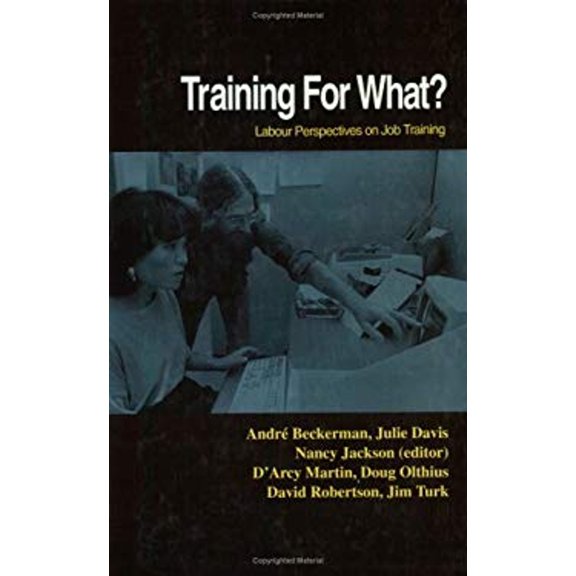 Pre-Owned Training for What? : Labour Perspectives on Job Training (Paperback) 9780921908128