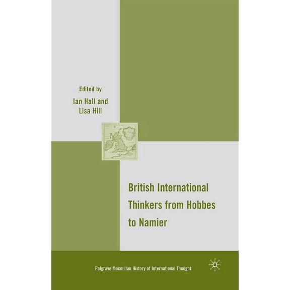 Palgrave MacMillan History of Internatio British International Thinkers from Hobbes to Namier, (Paperback)