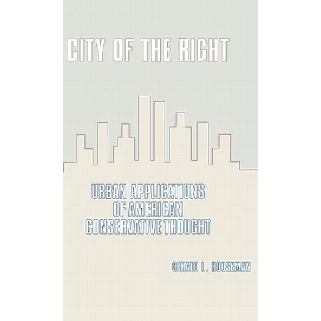 City of the Right : Urban Applications of American Conservative