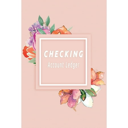 Checking Account Ledger: Checking Account Balance Record & Bank Tracker - 6 Column Personal Checking Account - Transaction Register CheckBook