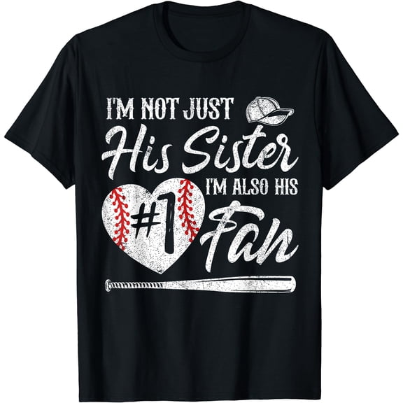 I'm Not Just His Sister I'm His Number One Fan Baseball Cute T-Shirt Black X-Large