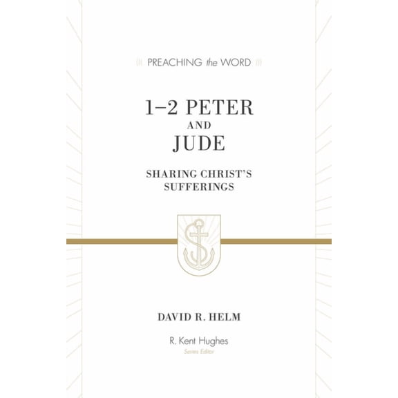 Preaching the Word 1-2 Peter and Jude: Sharing Christ's Sufferings (Redesign), (Hardcover)