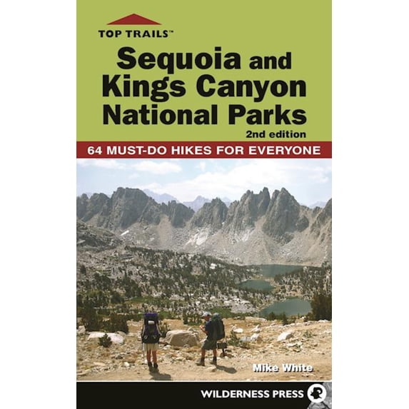 Pre-Owned Top Trails: Sequoia and Kings Canyon National Parks: 64 Must-Do Hikes for Everyone (Paperback) 0899978053 9780899978055