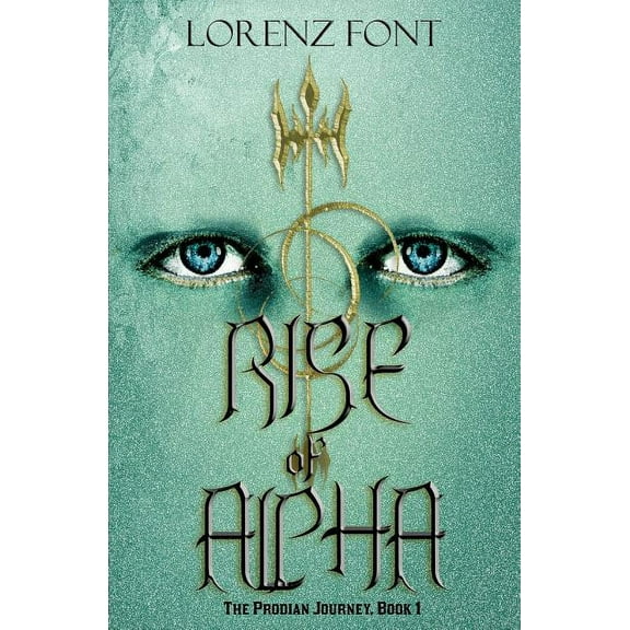 The Prodian Journey Rise of Alpha, Book 1, (Paperback)