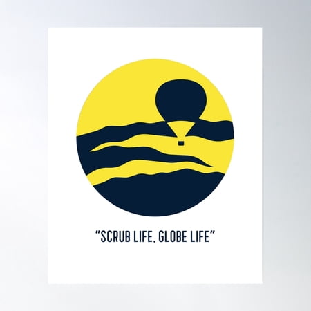 Scrub Life, Globe Life Poster Wall Art, Modern Wall Decor, 8x12 UNFRAMED