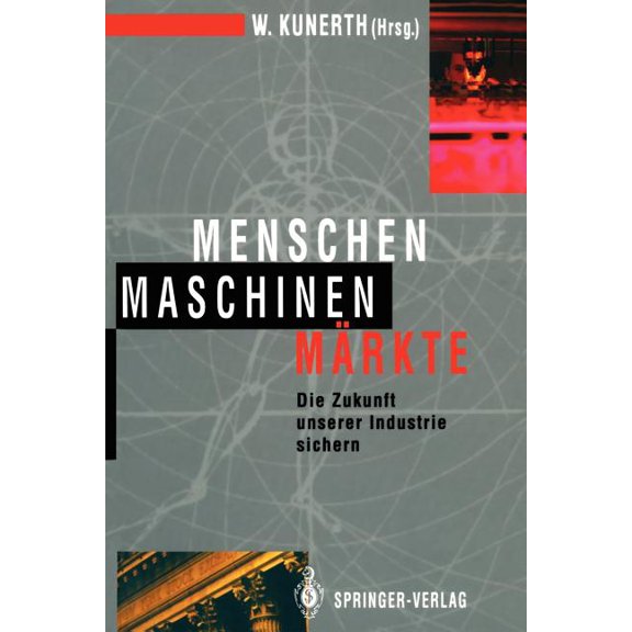 Menschen Maschinen Märkte: Die Zukunft Unserer Industrie Sichern, (Paperback)