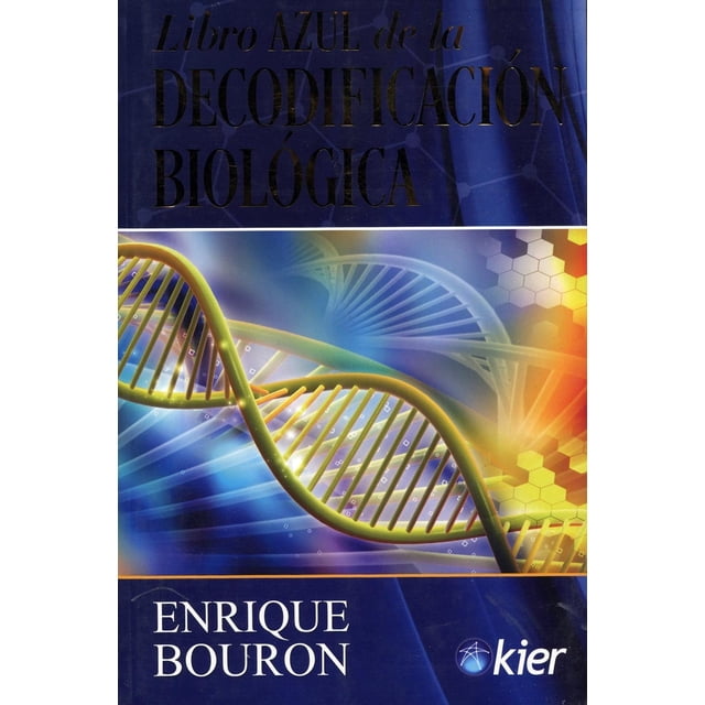Libro Libro Azul De La Decodificacion Biologica Tapa Blanda, Autor Enrique Bouron, Editorial Editorial Kier