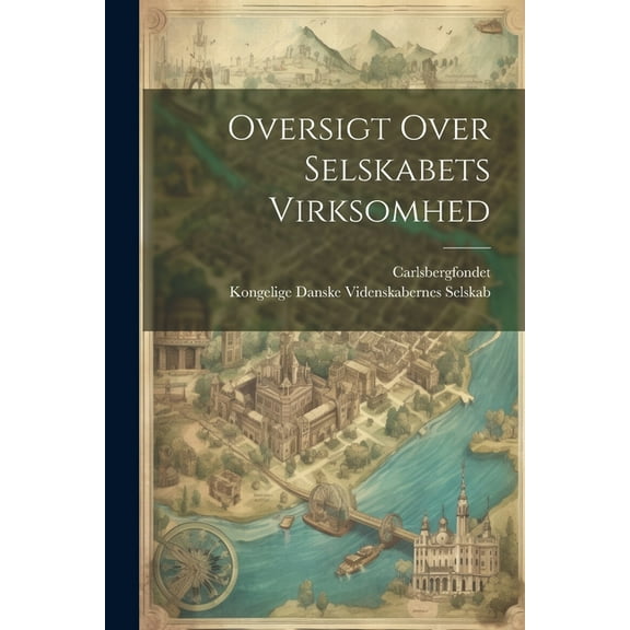 Oversigt Over Selskabets Virksomhed (Paperback)
