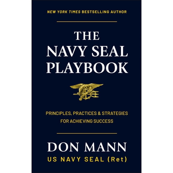 The Navy Seal Playbook: Principles, Practices & Strategies for Achieving Success, (Hardcover)