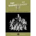thumbnail image 1 of Pre-Owned Fat Daddy/Fit Daddy: A Man's Guide to Balancing Fitness and Family (Paperback) 1589790391 9781589790391, 1 of 1