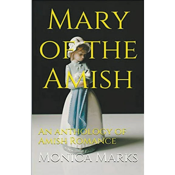 Mary of the Amish An Anthology of Amish Romance, (Paperback)