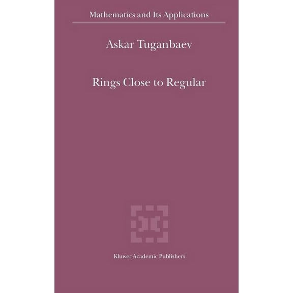 Mathematics and Its Applications Rings Close to Regular, Book 545, (Hardcover)