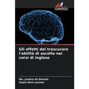 Gli effetti del trascurare l'abilità di ascolto nei corsi di inglese (Paperback)