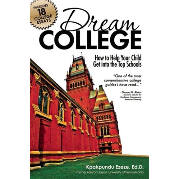 Pre-Owned Dream College: How to Help Your Child Get into the Top Schools (Paperback) 1932662480 9781932662481
