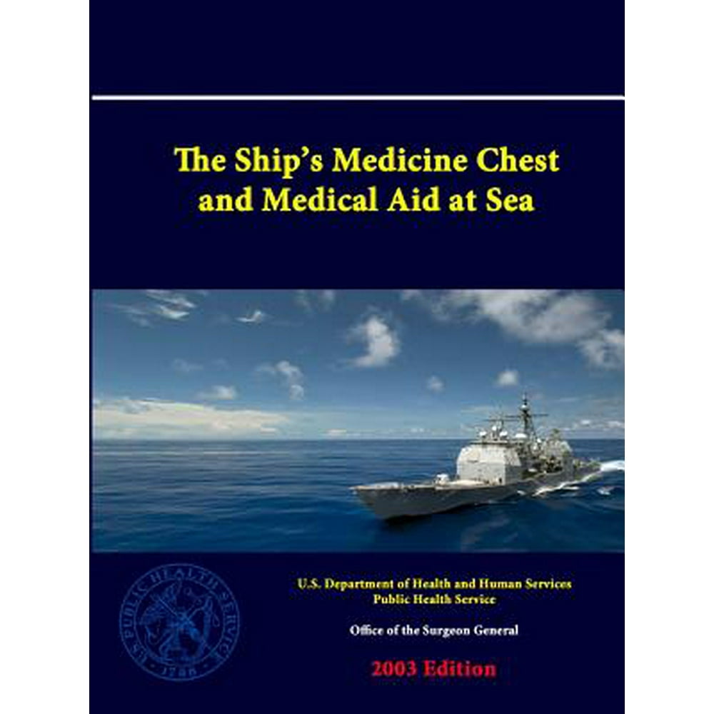 The Ship's Medicine Chest and Medical Aid at Sea