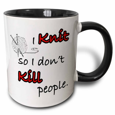 

3dRose I knit so I dont kill people Two Tone Black Mug 11oz