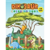 Dinosaur Coloring Book: Cute, Prehistoric and Funny Dinosaur Cartoon Coloring and Activity Book For Kids and Toddlers. (Paperback)