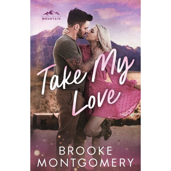 Willow Branch Mountain Take My Love, Book 2, (Paperback)