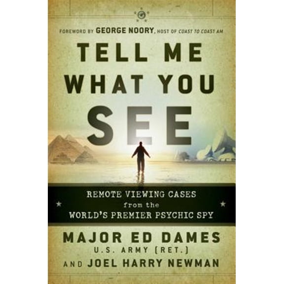 Pre-Owned Tell Me What You See: Remote Viewing Cases from the World's Premier Psychic Spy (Paperback) 0470581778 9780470581773