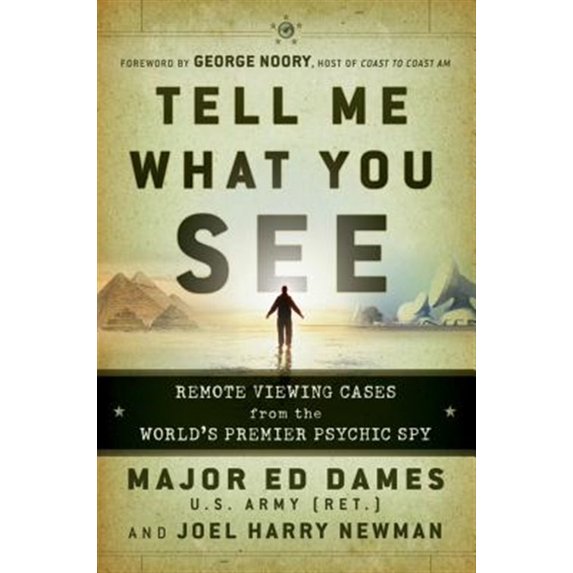 Pre-Owned Tell Me What You See: Remote Viewing Cases from the World's Premier Psychic Spy (Paperback) 0470581778 9780470581773