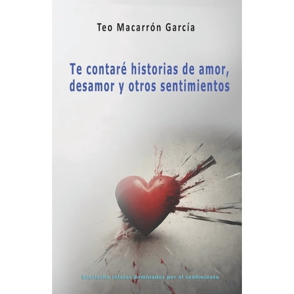Te contaré historias de amor, desamor y otros sentimientos, (Paperback)