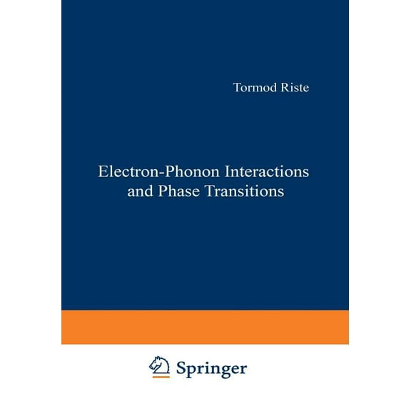 NATO Science Series B: Electron-Phonon Interactions and Phase Transitions, Book 29, (Paperback)
