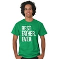 thumbnail image 4 of Best Father Ever Dad Fathers Day Men's Graphic T Shirt Tees Brisco Brands S, 4 of 6