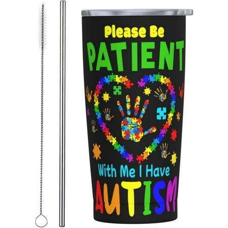 

Funny Tumblers Please Be Patient With Me I Have Autism Stainless Steel Mug 304 Stainless Steel Car Water Cup With Straw 20 Oz 600ml Adult Youth Man Woman Drinking Glass