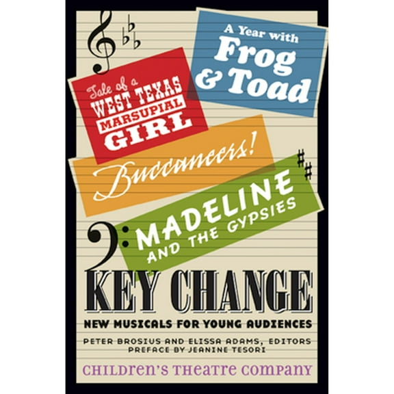 Pre-Owned Key Change: New Musicals for Young Audiences (Paperback) by Children's Theatre Company, Peter Brosius, Elissa Adams