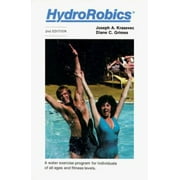 Hydrorobics: A Water Exercise Program for Individuals of All Ages and Fitness Levels, Used [Paperback]