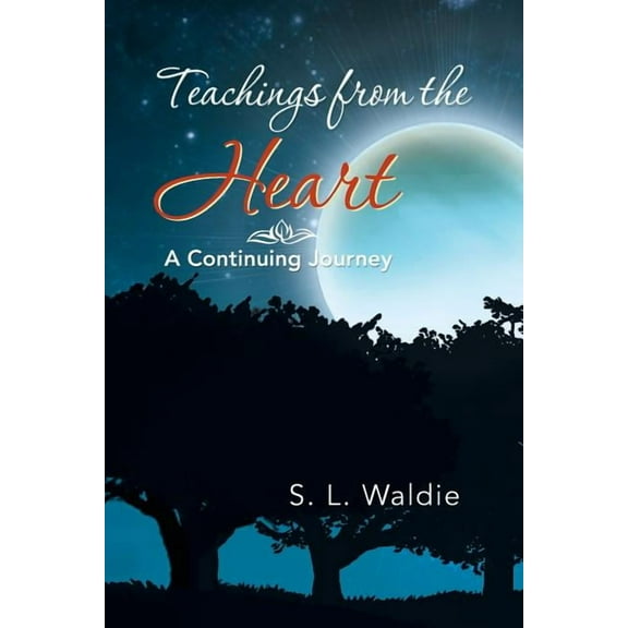Teachings from the Heart: A Continuing Journey, (Paperback)