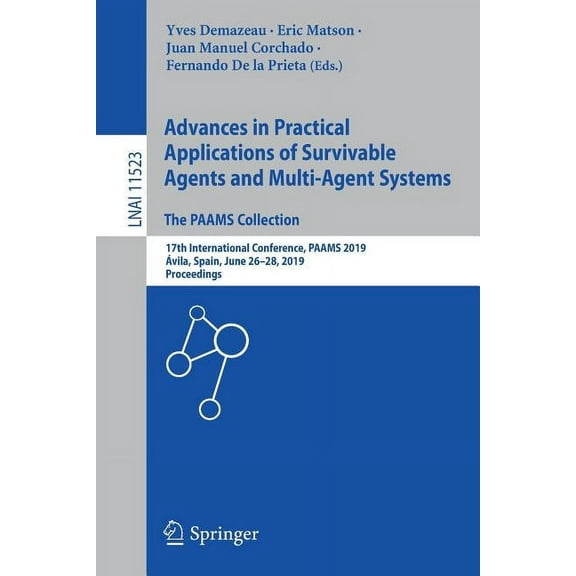 Advances in Practical Applications of Survivable Agents and Multi-Agent Systems: The Paams Collection: 17th Internationa, (Paperback)