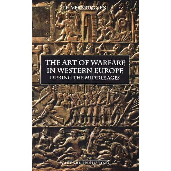 Warfare in History The Art of Warfare in Western Europe During the Middle Ages from the Eighth Century, Book 3, (Paperback)