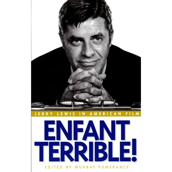 Enfant Terrible!: Jerry Lewis in American Film, (Paperback)