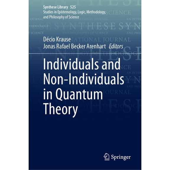 Synthese Library Individuals and Non-Individuals in Quantum Theory, Book 525, (Hardcover)