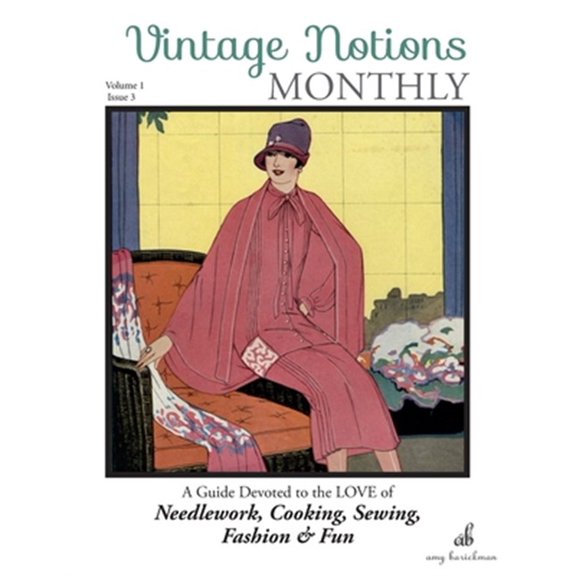 Pre-Owned Vintage Notions Monthly: Vintage Notions Monthly - Issue 3: A Guide Devoted to the Love of Needlework, Cooking, Sewing, Fashion & Fun (Paperback)