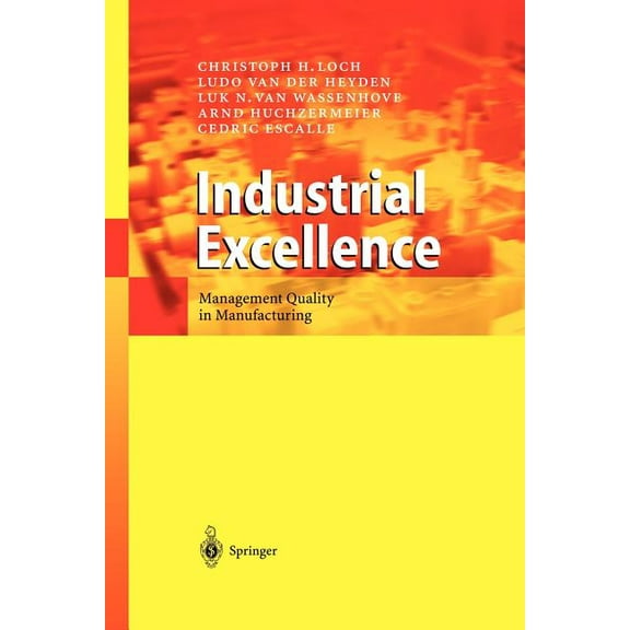 Industrial Excellence: Management Quality in Manufacturing, (Paperback)
