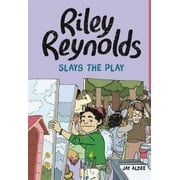 Riley Reynolds Slays the Play -- Jay Albee
