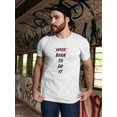 thumbnail image 2 of Born To Do It Quote Men White T-Shirt, Male Small, 2 of 4