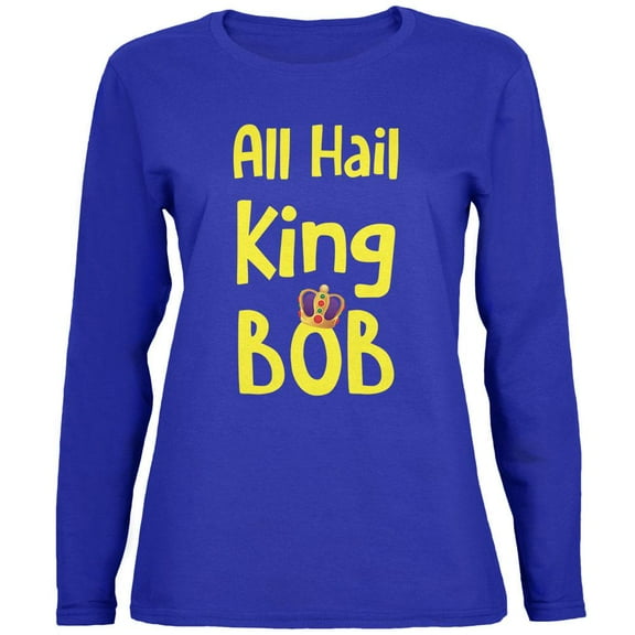 All Hail King BOB Womens Long Sleeve T Shirt Royal LG