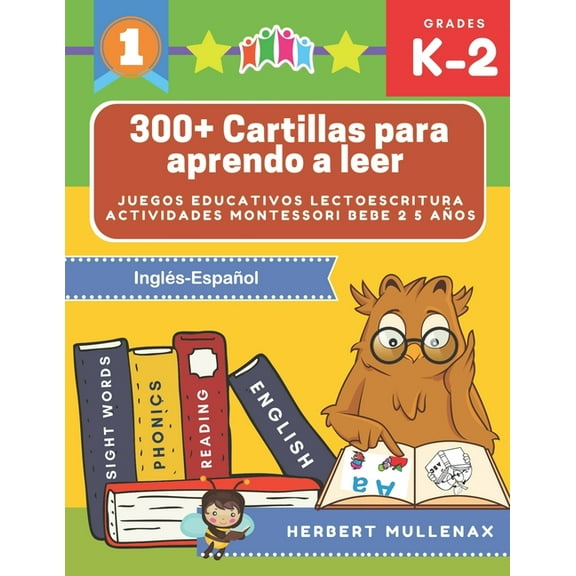 300  Cartillas para aprendo a leer - Juegos educativos lectoescritura actividades montessori bebe 2 5 años: Lecturas CORTAS y RÁPIDAS para niños de Primaria. Libros primeros lectores con basico ejerci