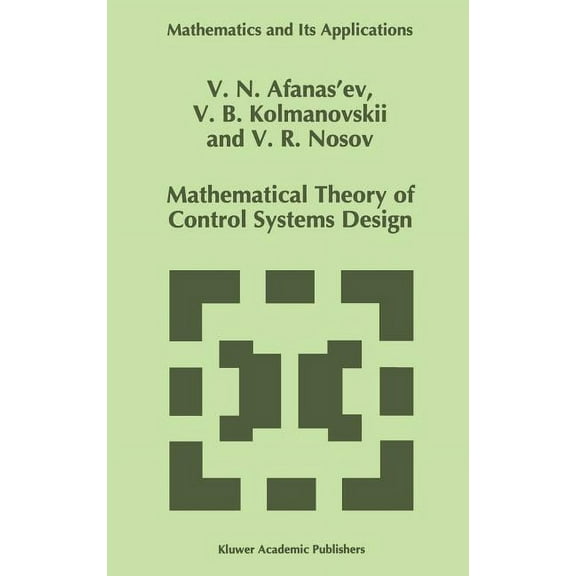 Mathematics and Its Applications Mathematical Theory of Control Systems Design, Book 341, (Hardcover)