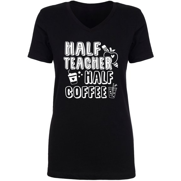Half Teacher Half Coffee Womens V-Neck T-Shirt