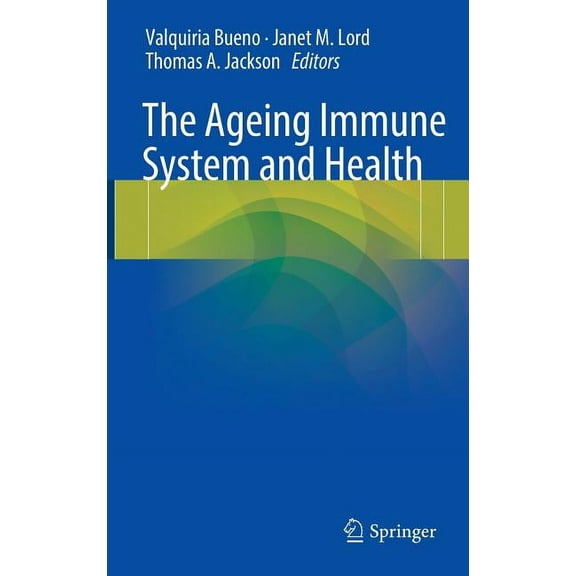 The Ageing Immune System and Health, (Hardcover)